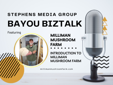 Bayou Biz Talk - Introducing Milliman Mushroom Farm
